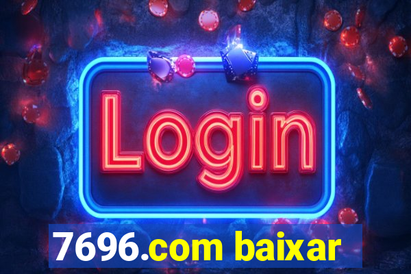 7696.com baixar